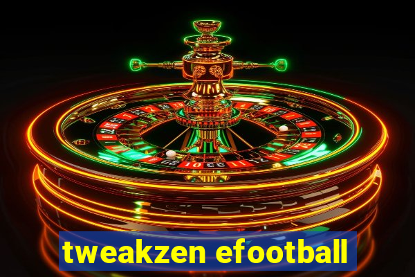 tweakzen efootball